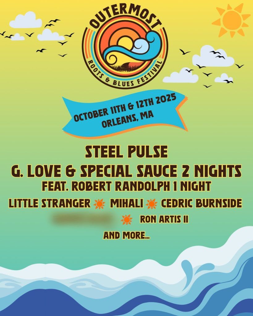 Outermost Music Festival Returns to Orleans, MA with Steel Pulse, G. Love & Special Sauce feat. Robert Randolph, Little Stranger, and More – October 11–12