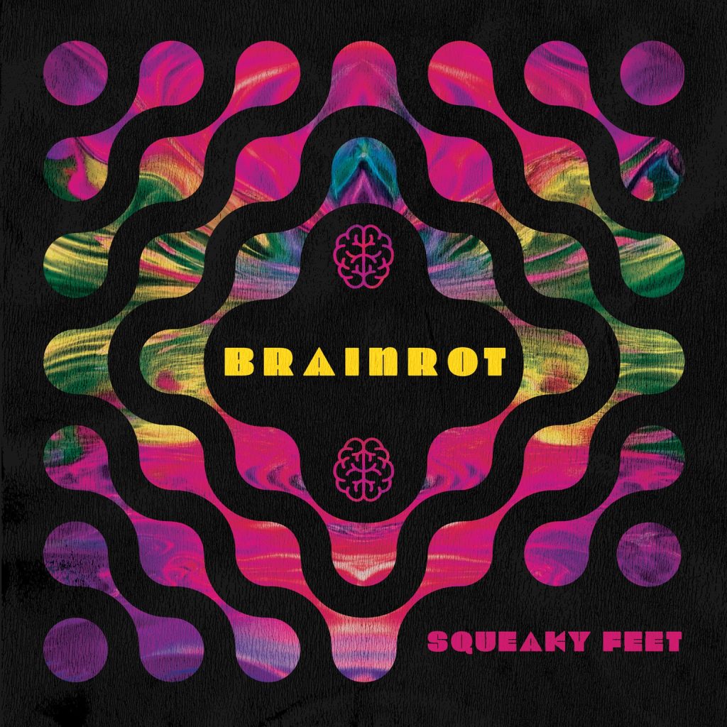 Squeaky Feet Unleash High-Energy New Single “Brainrot” Ahead of Upcoming Album Overview Effect