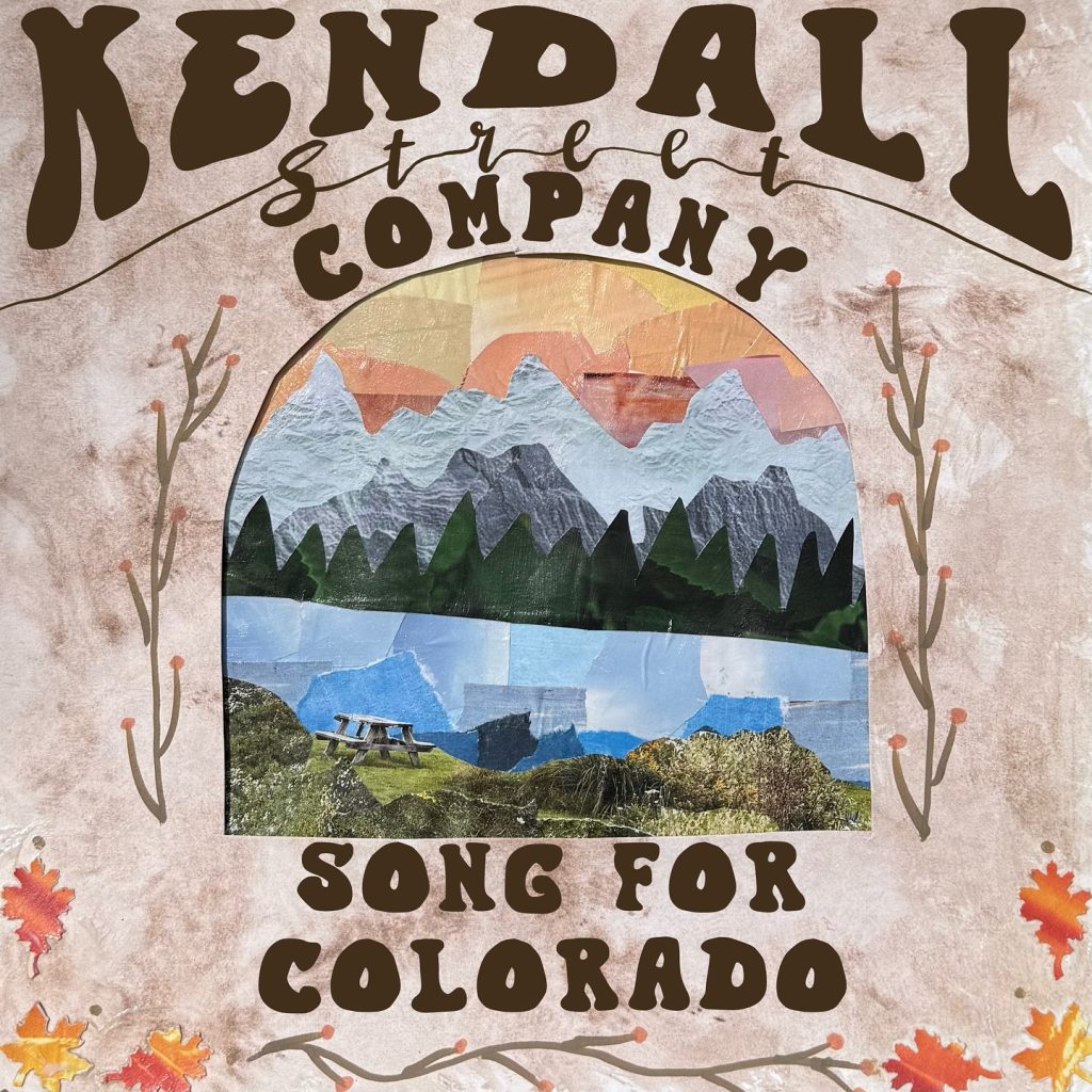 Kendall Street Company Releases “Song For Colorado – First Single off Forthcoming Psych Folk Album