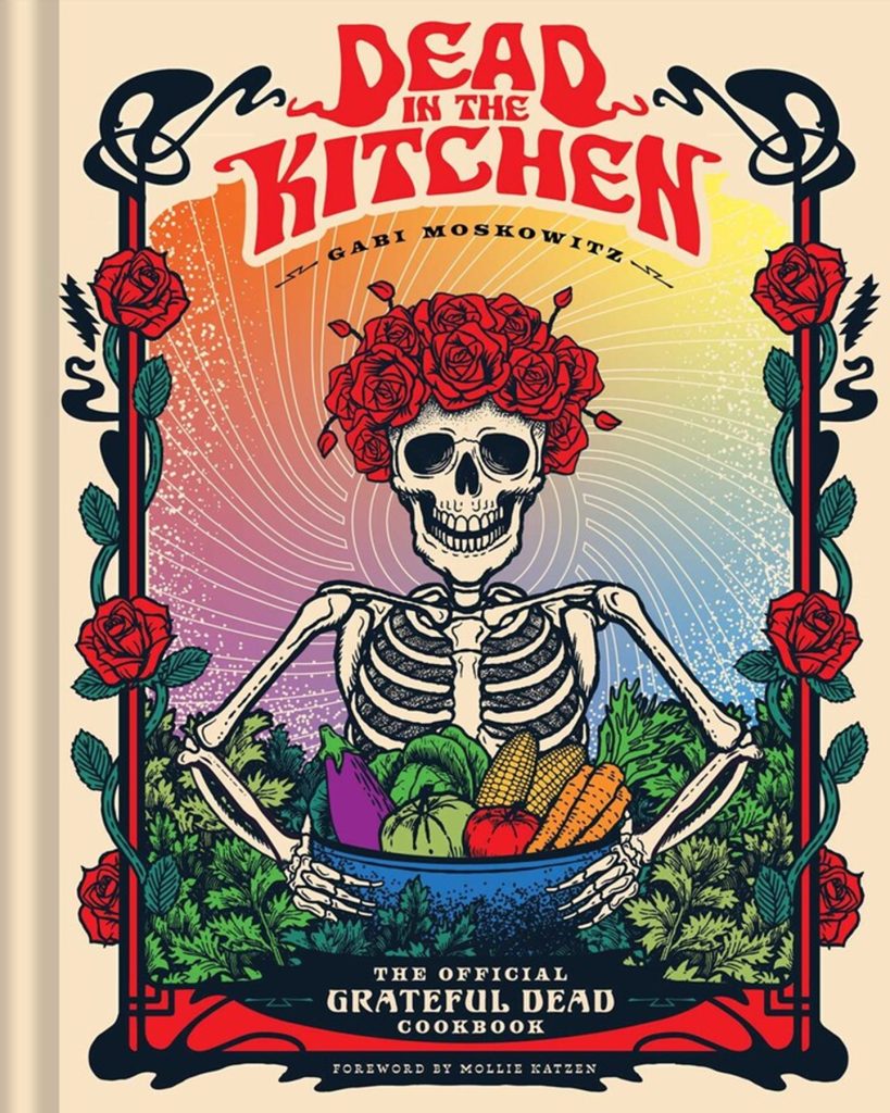 Dead in the Kitchen: The Official Grateful Dead Cookbook Arrives October 21