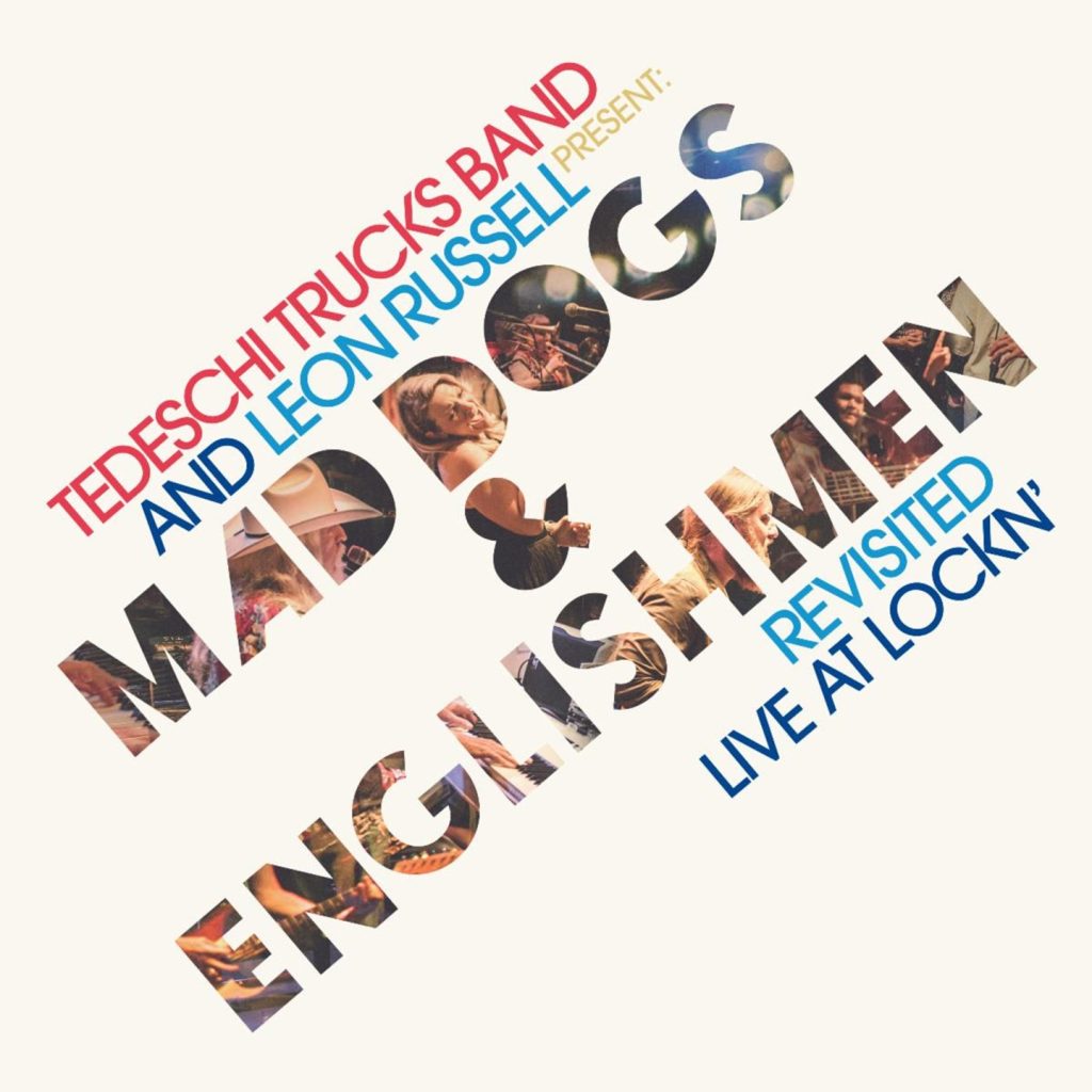 Tedeschi Trucks Band – New Album 'Mad Dogs & Englishmen Revisited (LIVE AT LOCKN’)' with Leon Russell Out Now!