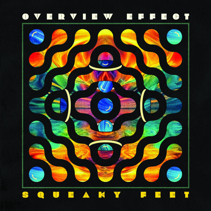 Squeaky Feet Take Flight on Overview Effect