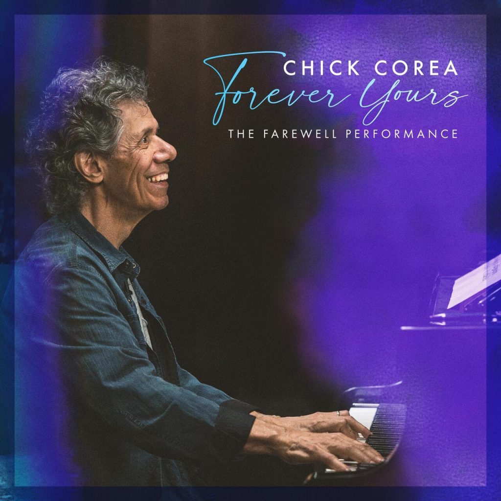 Chick Corea’s Final Album Forever Yours Released
