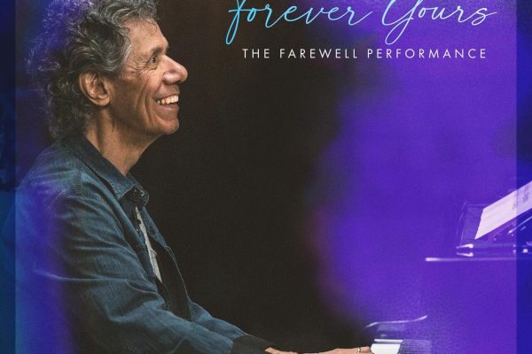 Candid Records and Chick Corea Productions Releases New Album Forever Yours: The Farewell Performance