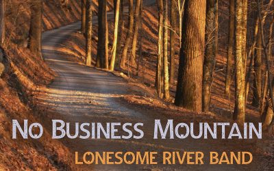 Lonesome River Band wonders about “No Business Mountain”