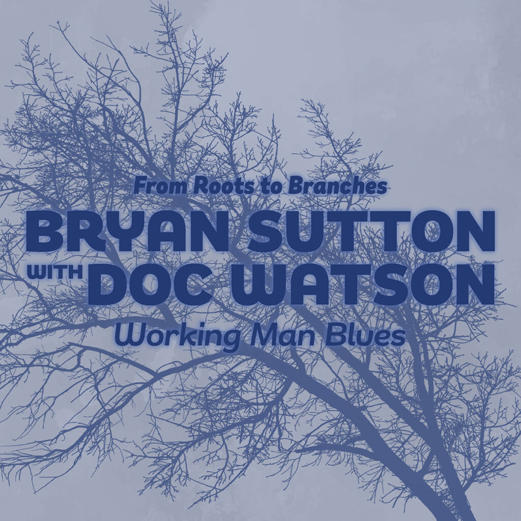 Bryan Sutton releases “Working Man Blues” with Doc Watson