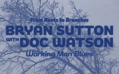 Bryan Sutton releases “Working Man Blues” with Doc Watson