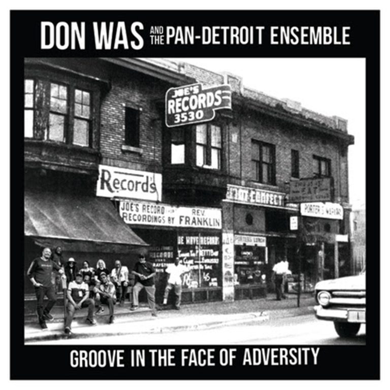 Don Was and The Pan-Detroit Ensemble's 'Groove in the Face of Adversity' LP out now via Mack Avenue Records