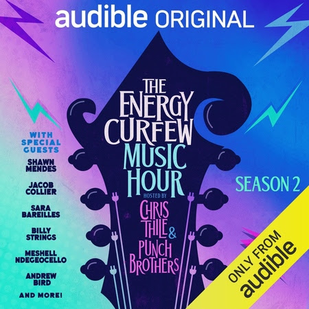 Season 2 of The Energy Curfew Music Hour with Chris Thile & Punch Brothers Out Now on Audible