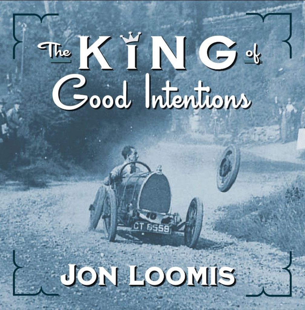Jon Loomis Releases Debut Album The King of Good Intentions Produced by Eric “Roscoe” Ambel