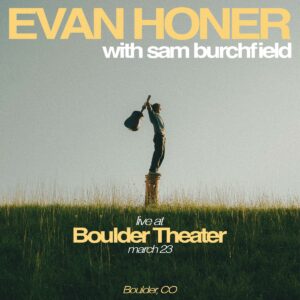 Evan Honer Announces 2026 “It’s a Long Road Tour” with Sam Burchfield at Boulder Theater