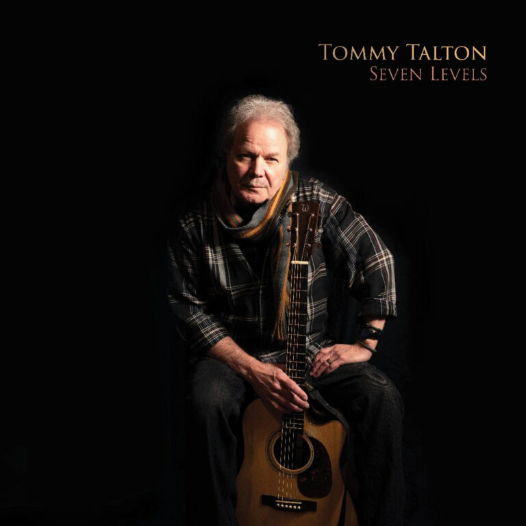 Tommy Talton’s Final Album Seven Levels Out Now on Strolling Bones Records