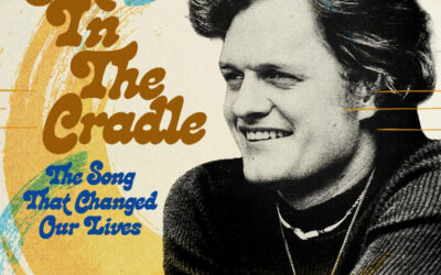 HARRY CHAPIN – CAT’S IN THE CRADLE:  THE SONG THAT CHANGED OUR LIVES