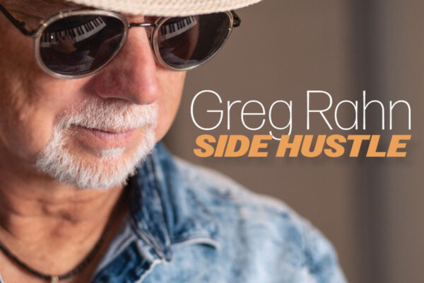 Bay Area Keyboardist/Composer Greg Rahn Releases Long-Awaited Second Album, “Side Hustle”