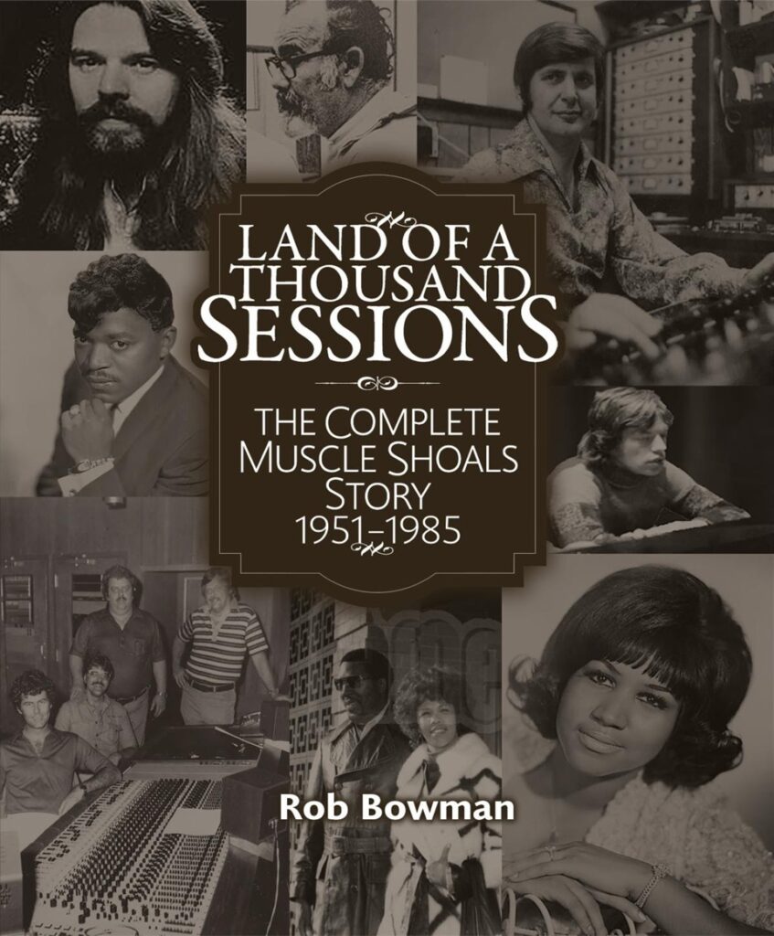 Rob Bowman Releases Land of a Thousand Sessions — Complete Muscle Shoals Story Out Now