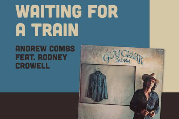 GUY CLARK- the songwriting legend’s influential debut ‘Old No. 1’ celebrates 50 years today