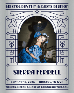 Sierra Ferrell to Headline the 25th Anniversary of Bristol Rhythm & Roots Reunion, Sept. 11-13, 2026