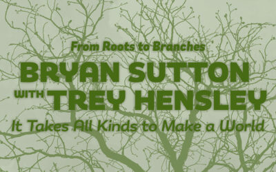Bryan Sutton joined by Trey Hensley on “It Takes All Kinds to Make a World”