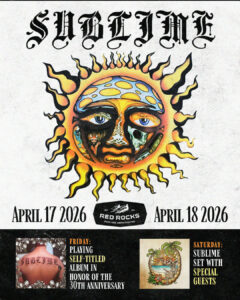 SUBLIME TO KICK OFF 30TH ANNIVERSARY CELEBRATIONS WITH HISTORIC PERFORMANCE OF THEIR SELF-TITLED ALBUM IN ITS ENTIRETY AT RED ROCKS AMPITHEATRE APRIL 17