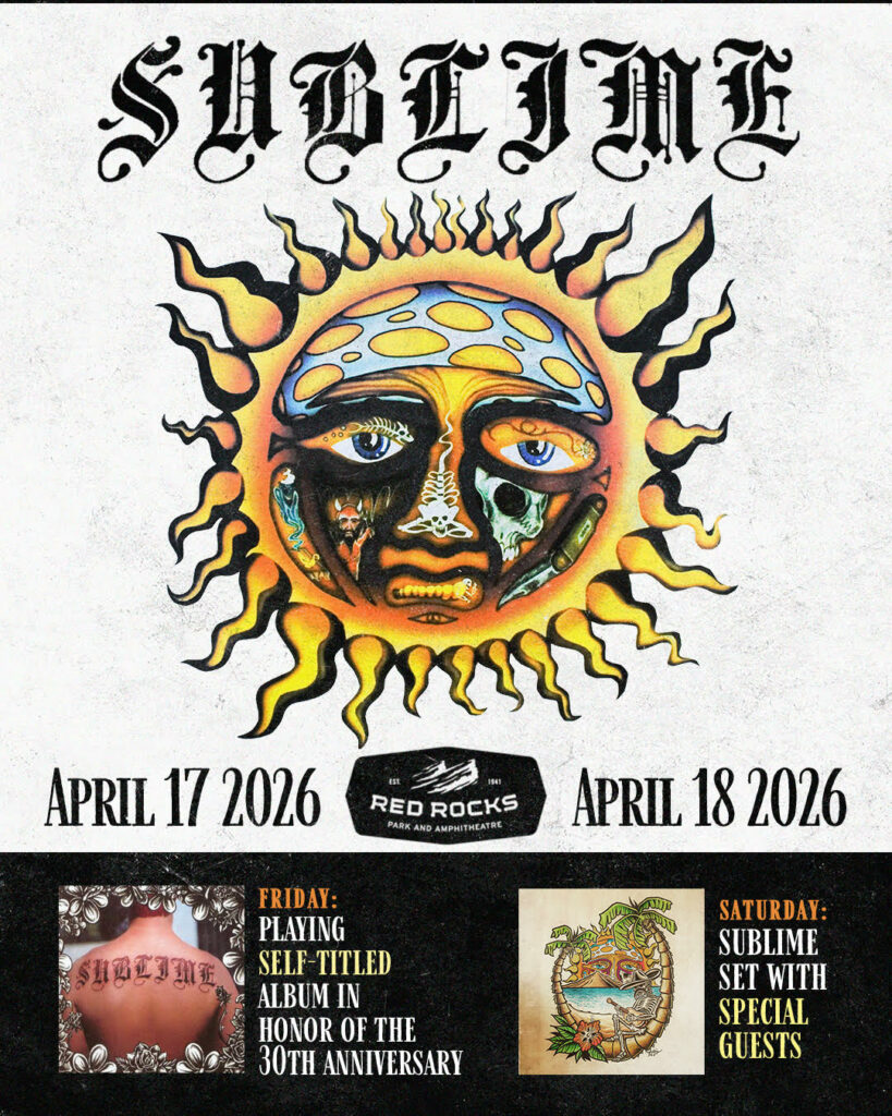 SUBLIME TO KICK OFF 30TH ANNIVERSARY CELEBRATIONS WITH HISTORIC PERFORMANCE OF THEIR SELF-TITLED ALBUM IN ITS ENTIRETY AT RED ROCKS AMPITHEATRE APRIL 17