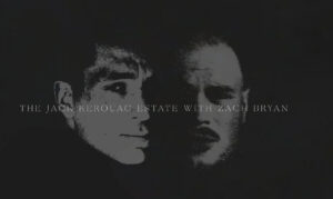 The Jack Kerouac Estate and Zach Bryan Announce Limited Edition Merch Collaboration to Support the Creation of the Jack Kerouac Center in Lowell, MA