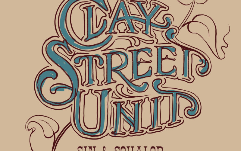 Clay Street Unit Set to Release their Debut Album ‘Sin & Squalor’