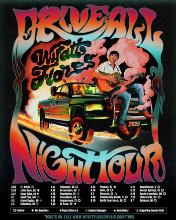Wyatt Flores confirms 2026 “Drive All Night Tour”