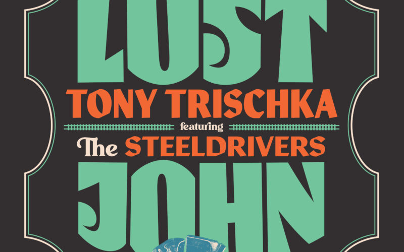 Tony Trischka & The SteelDrivers Release “Lost John”