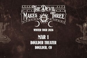 The Devil Makes Three with Lightnin’ Luke at Boulder Theater on March 1, 2026