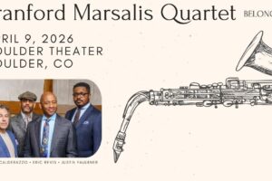 Branford Marsalis Quartet Announces Boulder Theater Return for Denver Jazz Fest 2026