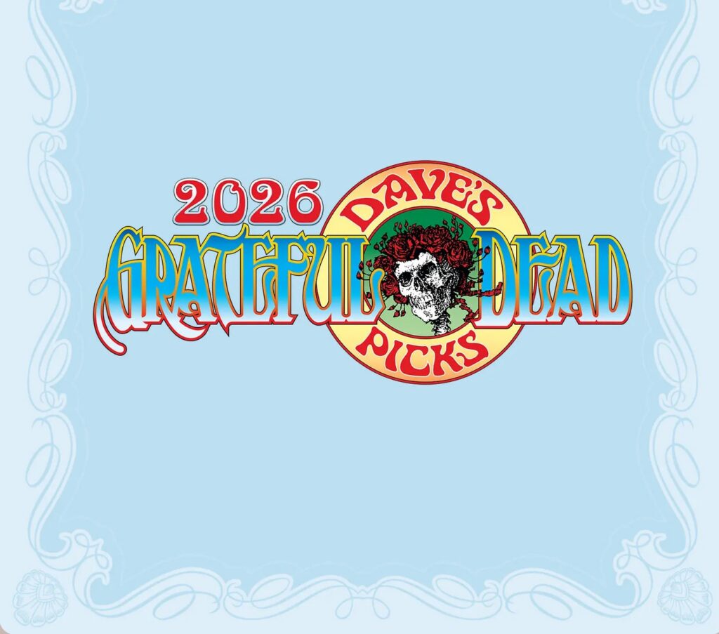 Grateful Dead Announce Dave’s Picks Vol. 57 & 58 for 2026 Subscription Series
