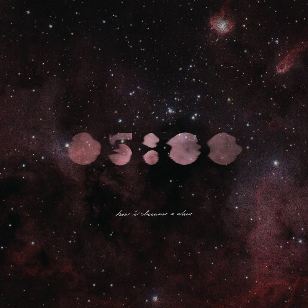 How I Became A Wave Shares New Single ‘05:00’