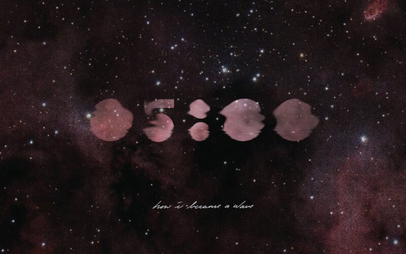 How I Became A Wave Shares New Single ‘05:00’